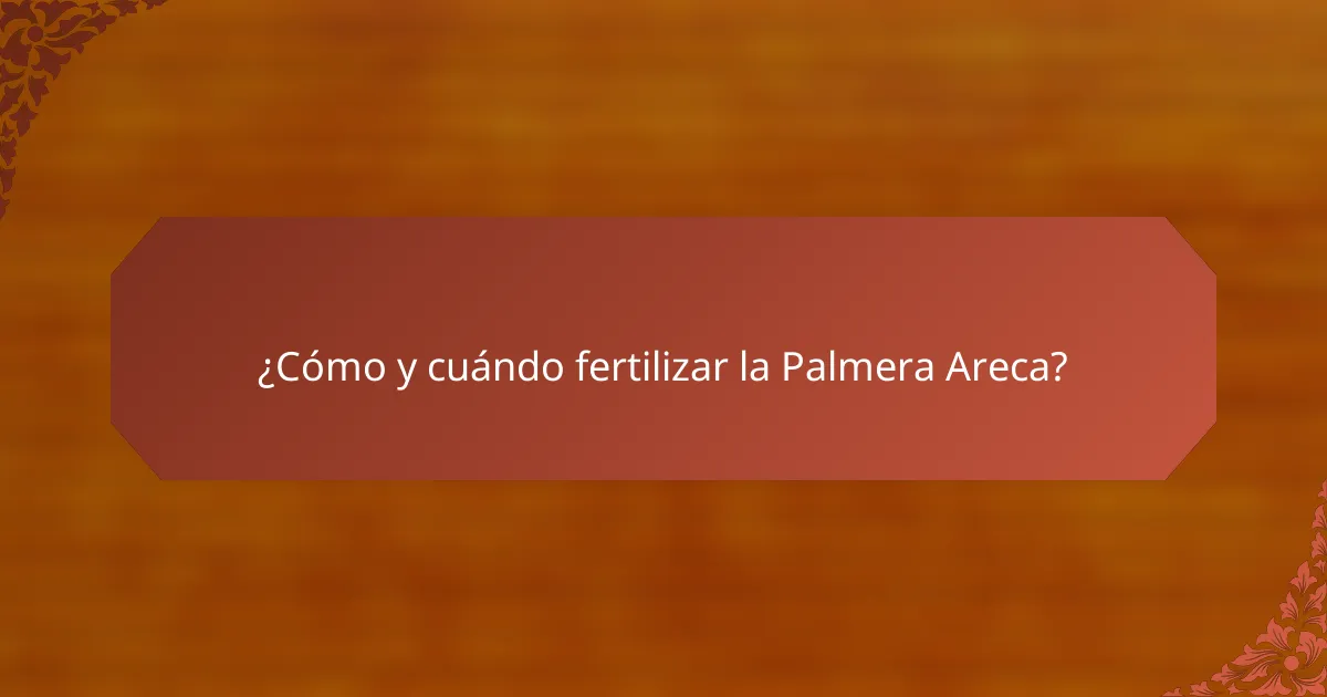 ¿Cómo y cuándo fertilizar la Palmera Areca?