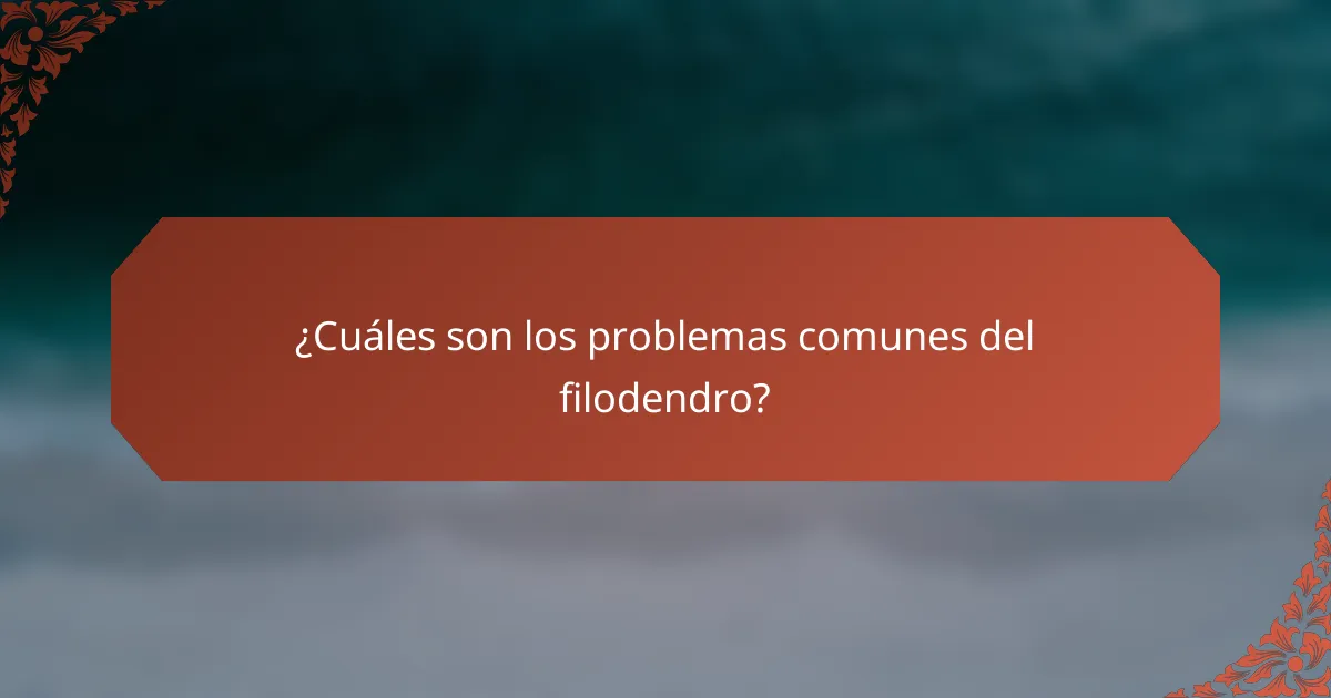 ¿Cuáles son los problemas comunes del filodendro?