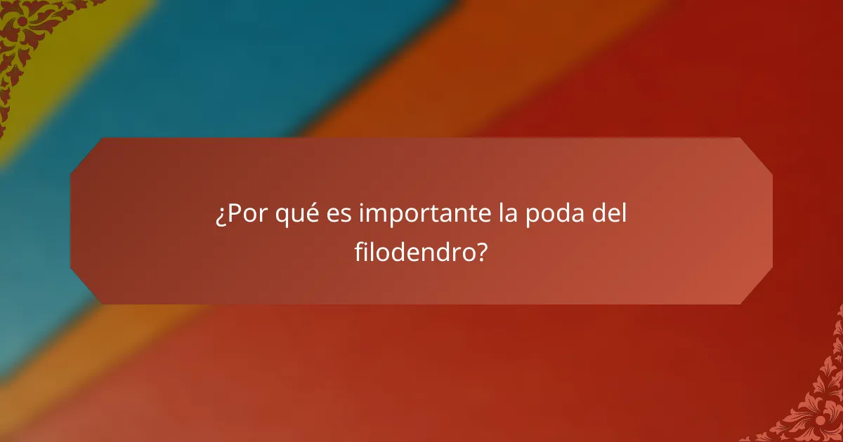 ¿Por qué es importante la poda del filodendro?
